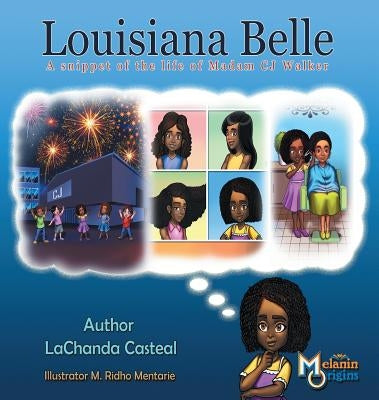 Louisiana Belle: a Snippet of the Life of Madam C.J. Walker by Casteal, Lachanda