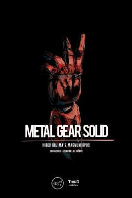 Metal Gear Solid: Hideo Kojima's Magnum Opus by Courcier, Nicolas