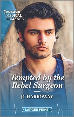 Tempted by the Rebel Surgeon by Harroway, Jc