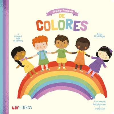 Singing / Cantando de Colores: A Bilingual Book of Harmony by Rodriguez, Patty