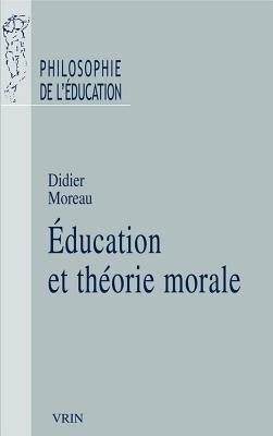 Education Et Theorie Morale by Moreau, Didier
