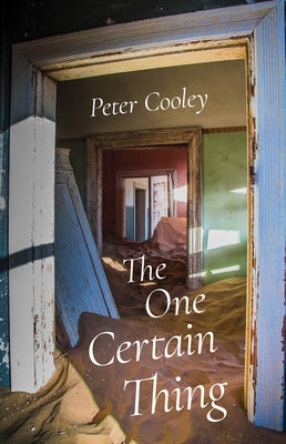 The One Certain Thing by Cooley, Peter