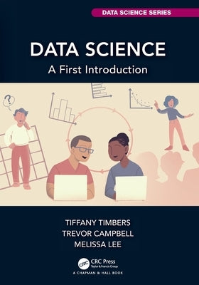 Data Science: A First Introduction by Timbers, Tiffany