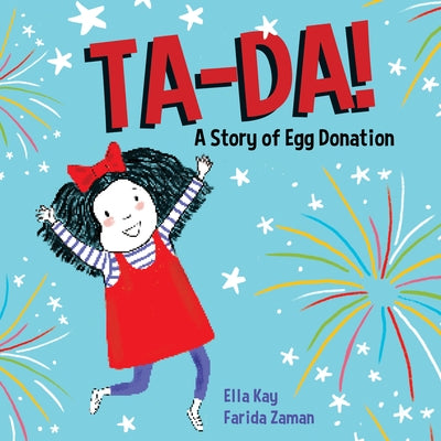 Ta-Da! a Story of Egg Donation by Kay, Ella
