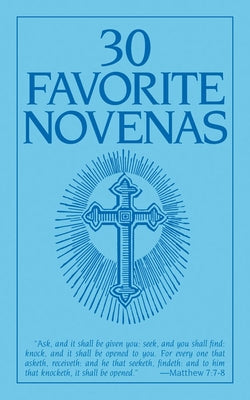 Thirty Favorite Novenas by Anonymous