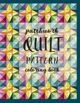 Patchwork Quilt Pattern Coloring Book by McEwen, Mary K.