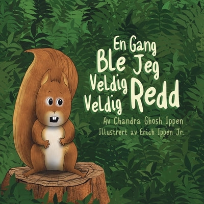 En Gang Ble Jeg Veldig Veldig Redd by Ghosh Ippen, Chandra