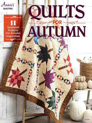 Quilts for Autumn by Annie's