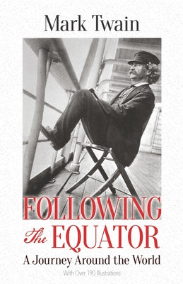 Following the Equator: A Journey Around the World by Twain, Mark
