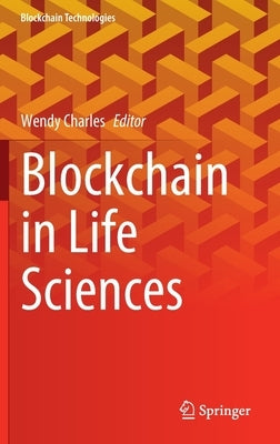 Blockchain in Life Sciences by Charles, Wendy