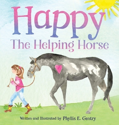 Happy the Helping Horse by Gentry, Phyllis E.