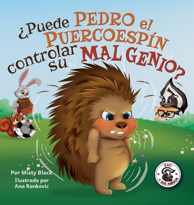 ¿Puede Pedro el Puercoespín controlar su mal genio?: Can Quilliam Learn to Control His Temper (Spanish Edition) by Black, Misty