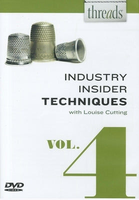 Threads Industry Insider Techniques, Vol. 4 by Cutting, Louise