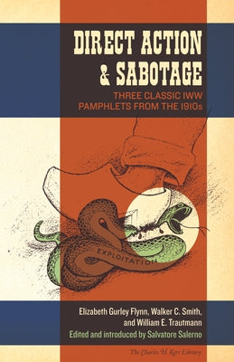 Direct Action & Sabotage: Three Classic IWW Pamphlets from the 1910s by Flynn, Elizabeth Gurley