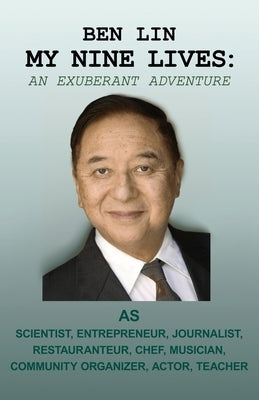 My Nine Lives: An Exuberant Adventure by Lin, Ben
