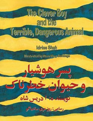 The Clever Boy and the Terrible, Dangerous Animal: English-Dari Edition by Shah, Idries