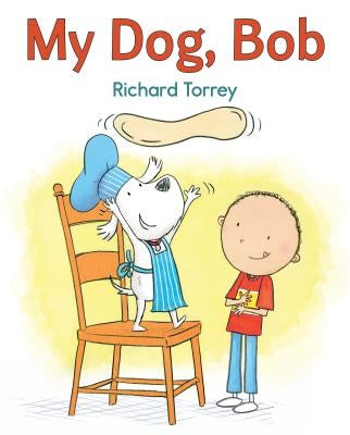 My Dog, Bob by Torrey, Richard