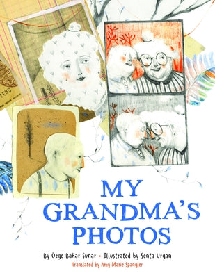 My Grandma's Photos by Bahar Sunar, &#214;zge