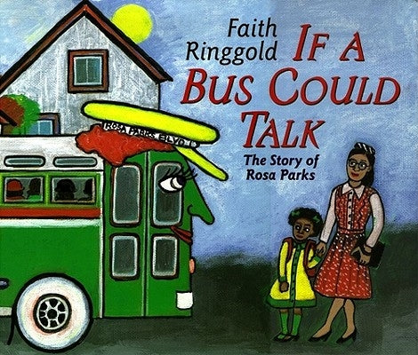If a Bus Could Talk: The Story of Rosa Parks by Ringgold, Faith