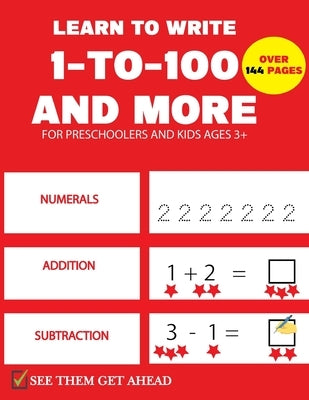 Learn To Write 1-to-100 And More: pre k math practice and number tracing activity workbook for kids by Education, Bethel