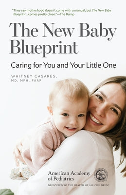 The New Baby Blueprint: Caring for You and Your Little One by Casares, Whitney