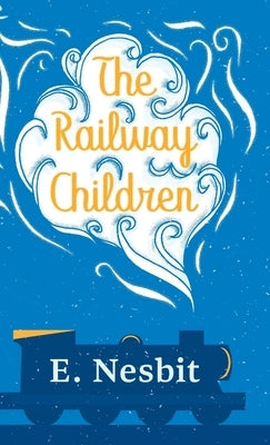 The Railway Children by Nesbit, E.