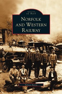 Norfolk and Western Railway by Harris, Nelson