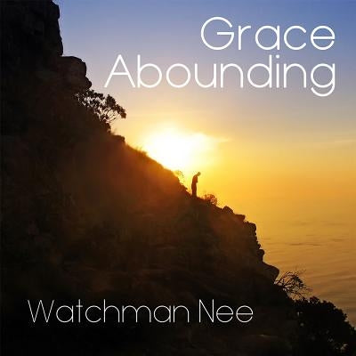 Grace Abounding by Nee, Watchman