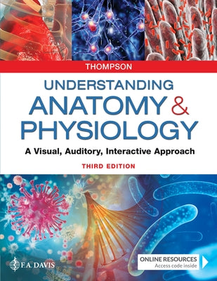 Understanding Anatomy & Physiology: A Visual, Auditory, Interactive Approach by Thompson, Gale Sloan