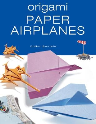 Origami Paper Airplanes by Boursin, Didier