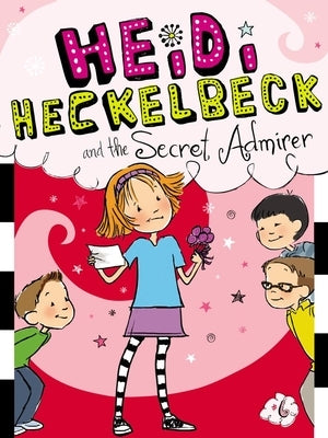 Heidi Heckelbeck and the Secret Admirer by Coven, Wanda