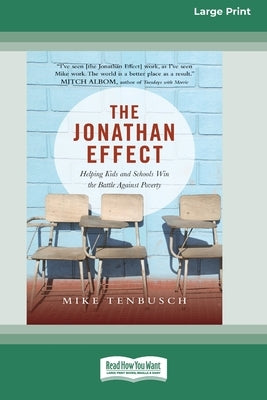 The Jonathan Effect: Helping Kids and Schools Win the Battle Against Poverty [Standard Large Print 16 Pt Edition] by Tenbusch, Mike