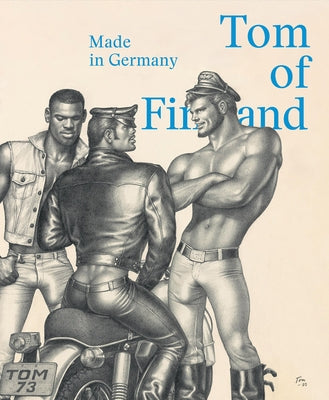 Tom of Finland: Made in Germany by Tom of Finland