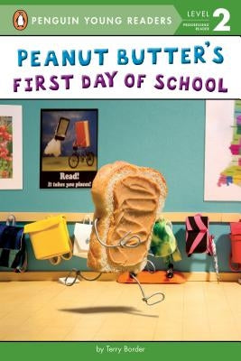 Peanut Butter's First Day of School by Border, Terry