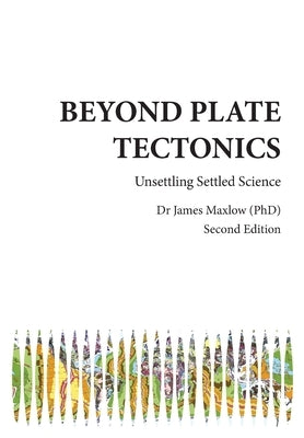 Beyond Plate Tectonics by Maxlow, James