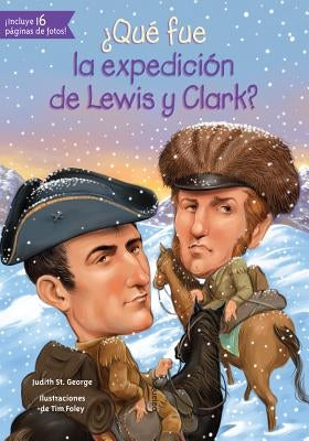 Que Fue La Expedicion de Lewis y Clark? by St George, Judith