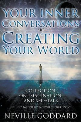 Neville Goddard: Your Inner Conversations Are Creating Your World (Paperback) by Allen, David