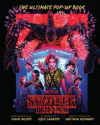 Stranger Things: The Ultimate Pop-Up Book (Reinhart Pop-Up Studio) by Arizpe, Simon