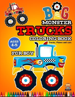 Big Monster Trucks Coloring Book For Boy Ages 4-8: Coloring Book for kids Ages 4-8 Filled With 50 Pages of Monster Trucks 8.5x11 inch by Kids, Big Zone