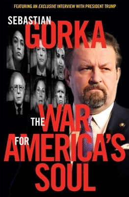 The War for America's Soul by Gorka, Sebastian