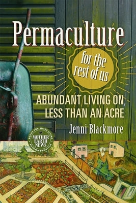 Permaculture for the Rest of Us by Blackmore, Jenni