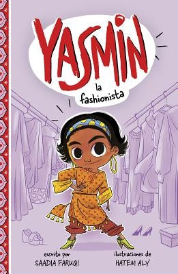 Yasmin la Fashionista = Yasmin the Fashionista by Faruqi, Saadia