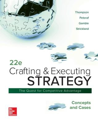 Loose-Leaf for Crafting and Executing Strategy: Concepts and Cases by Thompson, Arthur