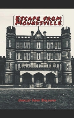 Escape from Moundsville by Baldwin, Doris Gail