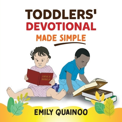 Toddlers' Devotional Made Simple by Quainoo, Emily