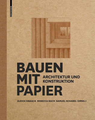 Bauen Mit Papier: Architektur Und Konstruktion by Knaack, Ulrich