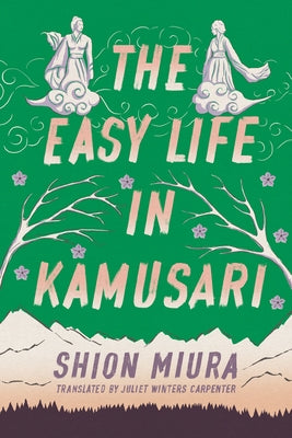 The Easy Life in Kamusari by Miura, Shion