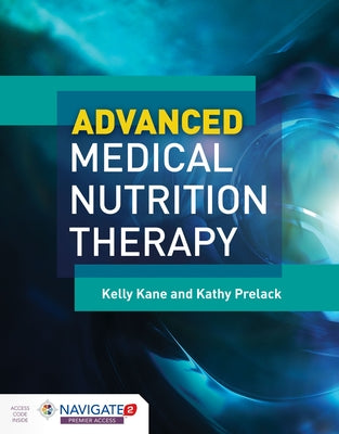 Advanced Medical Nutrition Therapy by Kane, Kelly