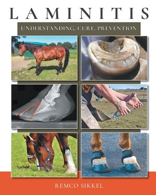 Laminitis: understanding, cure, prevention by Sikkel, Remco