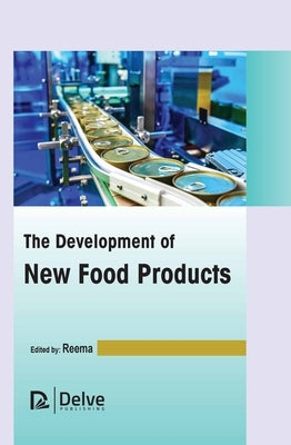 The Development of New Food Products by Reema, Reema